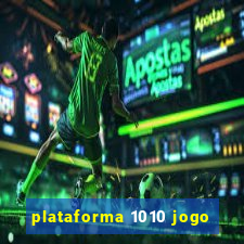 plataforma 1010 jogo